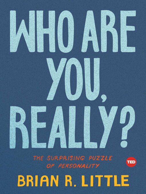 Title details for Who Are You, Really? by Brian R. Little - Available